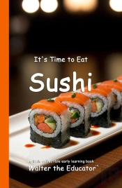 It'S Time To Eat Sushi
