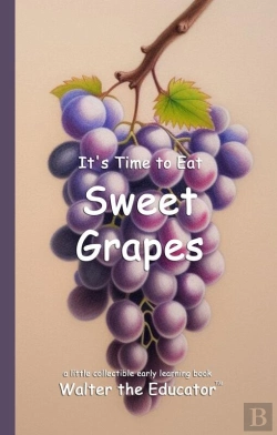 Bertrand.pt - It'S Time To Eat Sweet Grapes
