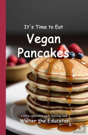 It'S Time To Eat Vegan Pancakes