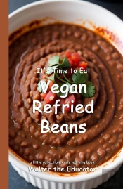 It'S Time To Eat Vegan Refried Beans
