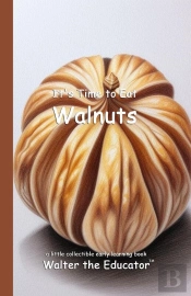 It'S Time To Eat Walnuts