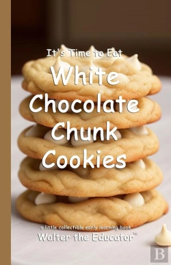 Bertrand.pt - It'S Time To Eat White Chocolate Chunk Cookies