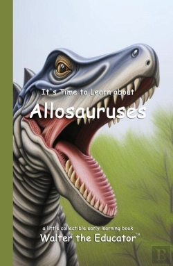 Bertrand.pt - It'S Time To Learn About Allosauruses