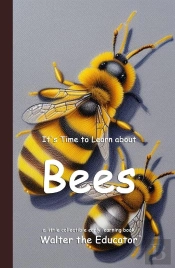 It'S Time To Learn About Bees