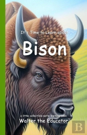 It'S Time To Learn About Bison