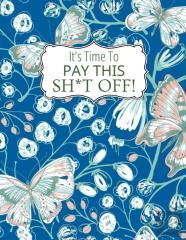 It'S Time To Pay This Sh*T Off!