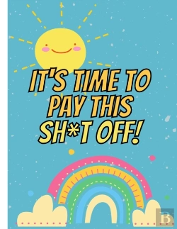 Bertrand.pt - It'S Time To Pay This Sh*T Off!