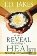 It'S Time To Reveal What God Longs To Heal