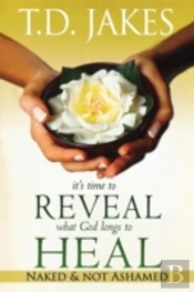 It'S Time To Reveal What God Longs To Heal