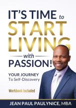 It'S Time To Start Living With Passion!