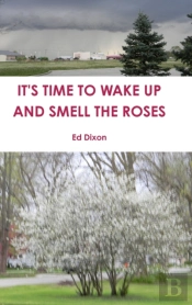 It'S Time To Wake Up And Smell The Roses