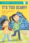 It'S Too Scary! A Bloomsbury Young Reader