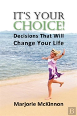 Bertrand.pt - It'S Your Choice! Decisions That Will Change Your Life