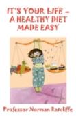It'S Your Life  -  A Healthy Diet Made Easy