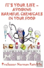 It'S Your Life  -  Avoiding Harmful Chemicals In Your Food