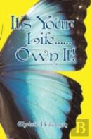 It'S Your Life......Own It!
