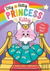 Itty Bitty Princess Kitty: The Royal Ball