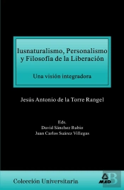 Iusnaturalismo, Personalismo Y Filosofía De La Liberación, Una Visión Integradora.