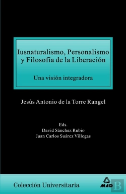 Bertrand.pt - Iusnaturalismo, Personalismo Y Filosofía De La Liberación, Una Visión Integradora.