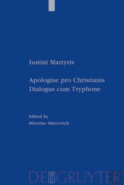 Bertrand.pt - Iustini Martyris Apologiae Pro Christianis. Iustini Martyris Dialogus Cum Tryphone