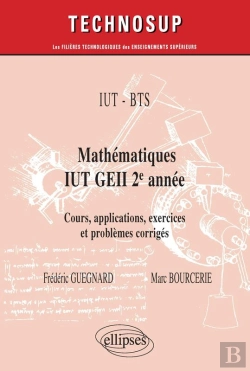 Bertrand.pt - Iut - Bts - Mathématiques Iut Geii 2e Année - Cours, Applications, Exercices Et Problèmes Corrigés -  Niveau A