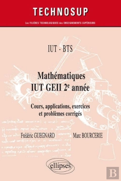 Bertrand.pt - Iut, Bts ; Mathématiques Iut Geiii 2e Année ; Cours, Applications Exercices Et Problèmes Corrigés