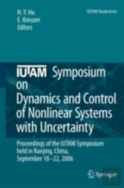 Iutam Symposium On Dynamics And Control Of Nonlinear Systems With Uncertainty