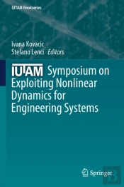 Iutam Symposium On Exploiting Nonlinear Dynamics For Engineering Systems