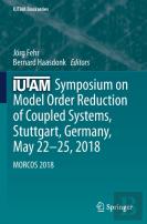 Iutam Symposium On Model Order Reduction Of Coupled Systems, Stuttgart, Germany, May 22â€“25, 2018