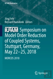 Iutam Symposium On Model Order Reduction Of Coupled Systems, Stuttgart, Germany, May 22â€“25, 2018