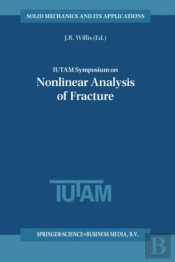 Iutam Symposium On Nonlinear Analysis Of Fracture
