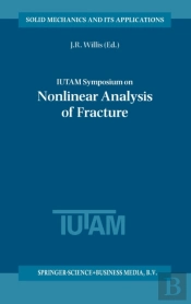 Iutam Symposium On Nonlinear Analysis Of Fracture