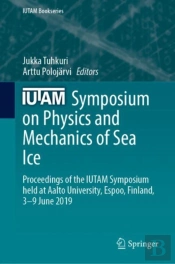 Iutam Symposium On Physics And Mechanics Of Sea Ice