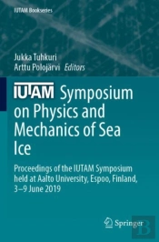 Iutam Symposium On Physics And Mechanics Of Sea Ice
