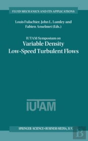 Iutam Symposium On Variable Density Low-Speed Turbulent Flows