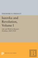 Iuzovka And Revolution, Volume I
