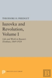 Iuzovka And Revolution, Volume I
