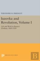 Iuzovka And Revolution, Volume I