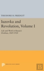 Iuzovka And Revolution, Volume I