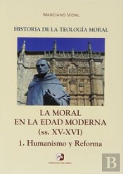 Iv. La Moral En La Edad Moderna (Ss. Xv-Xvi). 1. Humanismo Y Reforma