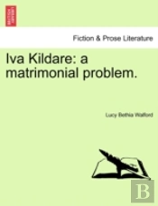 Iva Kildare: A Matrimonial Problem.