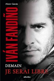 Ivan Fandino ; Demain Je Serai Libre