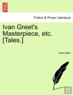 Bertrand.pt - Ivan Greet'S Masterpiece, Etc. (Tales.)