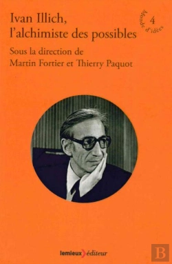 Bertrand.pt - Ivan Illich, L'Alchimiste Des Possibles