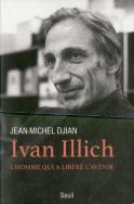 Ivan Illich ; L'Homme Qui A Libéré L'Avenir