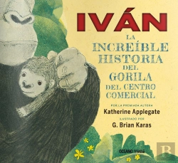Bertrand.pt - Ivan. La Verdadera Historia Del Gorila Del Centro Comercial