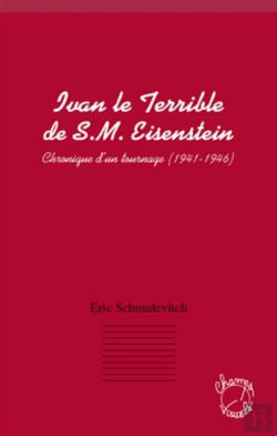 Bertrand.pt - Ivan Le Terrible De S. M. Eisenstein ; Chronique D'Un Tournage (1941-1946)