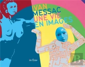 Ivan Messac : Une Vie En Images