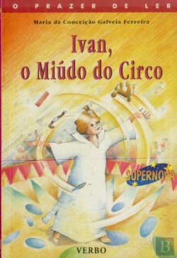 Bertrand.pt - Ivan, O Miúdo do Circo