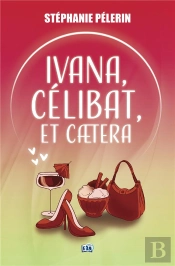Ivana, Célibat, Et Caetera